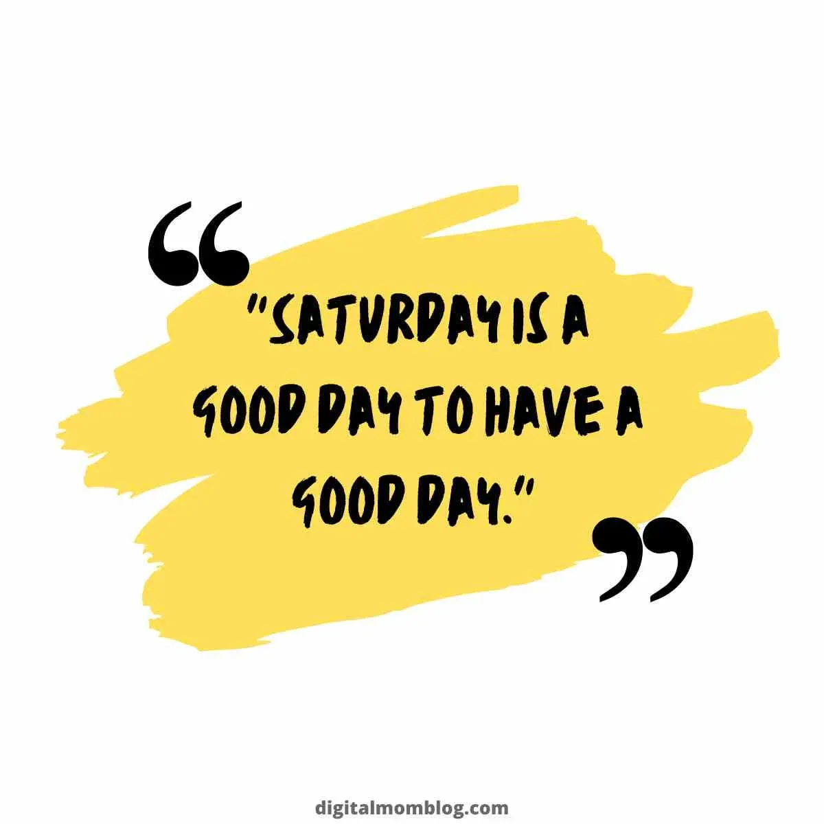 101 Best Saturday Quotes To Inspire A Relaxing Weekend